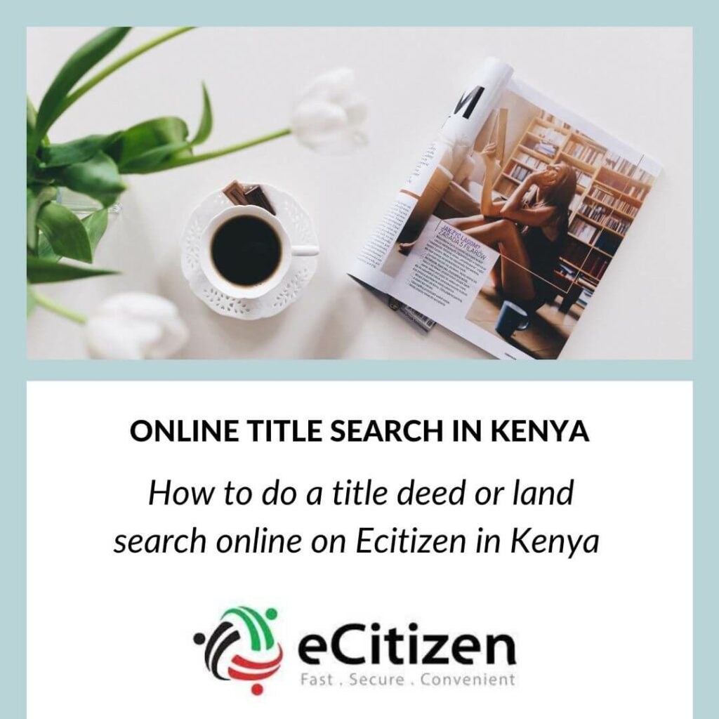How to do a title deed or land search online on Ecitizen in Kenya 1